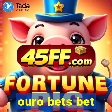 ouro bets bet